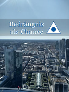 Bedrängnis als Chance reflektieren verändern verwirklichen